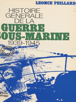 cover image of Histoire générale de la guerre sous-marine